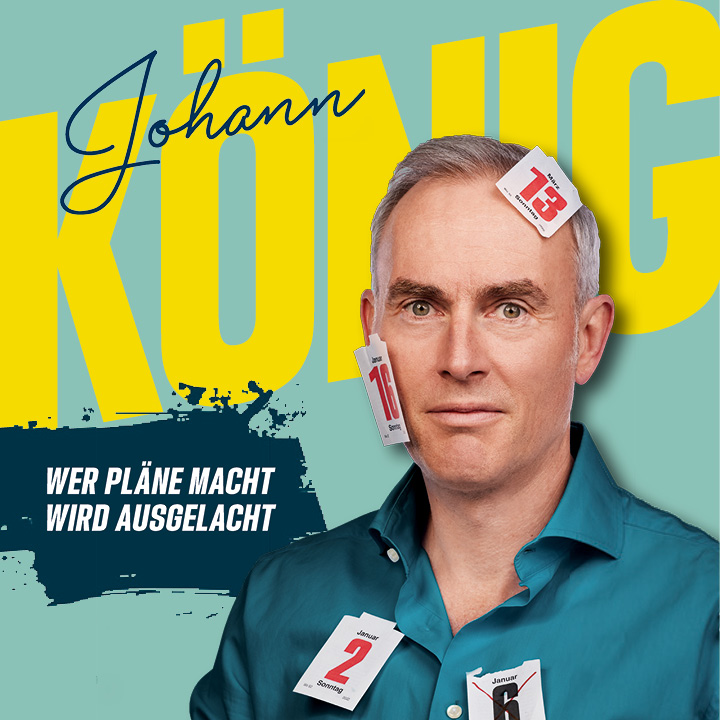 Erleben Sie Johann König - Wer Pläne macht wird ausgelacht! im Theater am Marientor in Duisburg