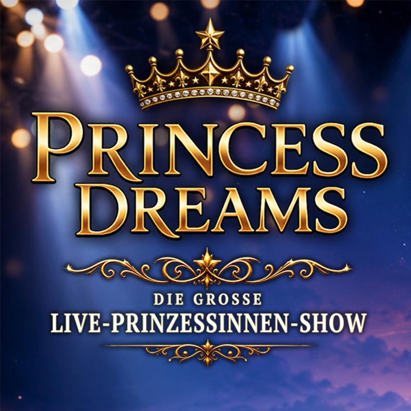 Eventbild Princess Dreams im Theater am Marientor Duisburg